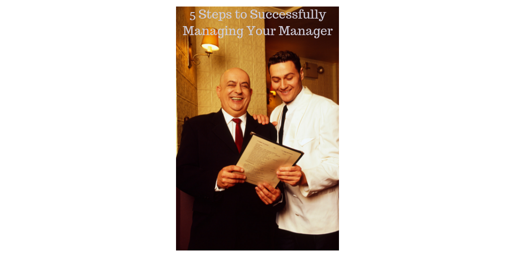 5 Steps to Managing Your Manager