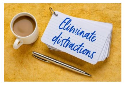Eliminate Distractions