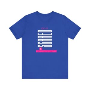 Unisex Jersey Short Sleeve "Do It Scared & Conquer Your Fears" Tee