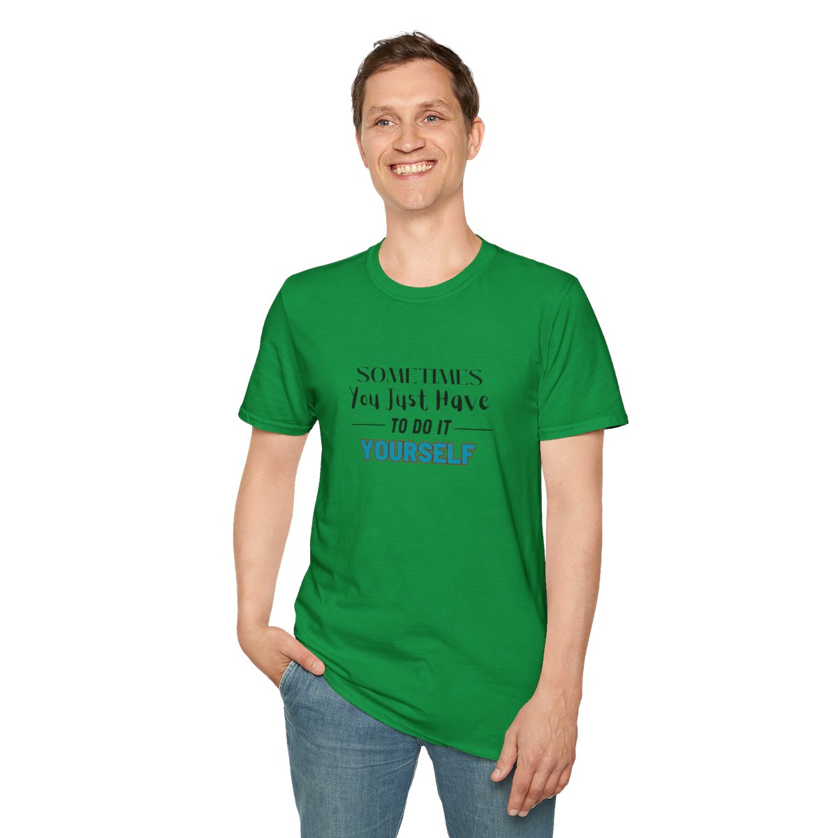 Sometimes You Just Have to Do It Yourself Softstyle T-Shirt - Image 67