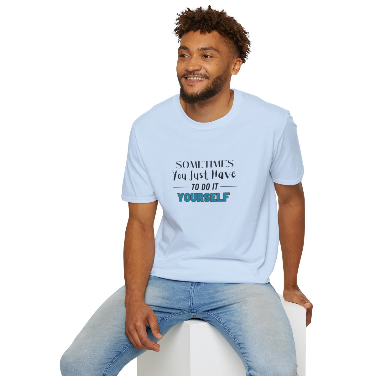 Sometimes You Just Have to Do It Yourself Softstyle T-Shirt - Image 84
