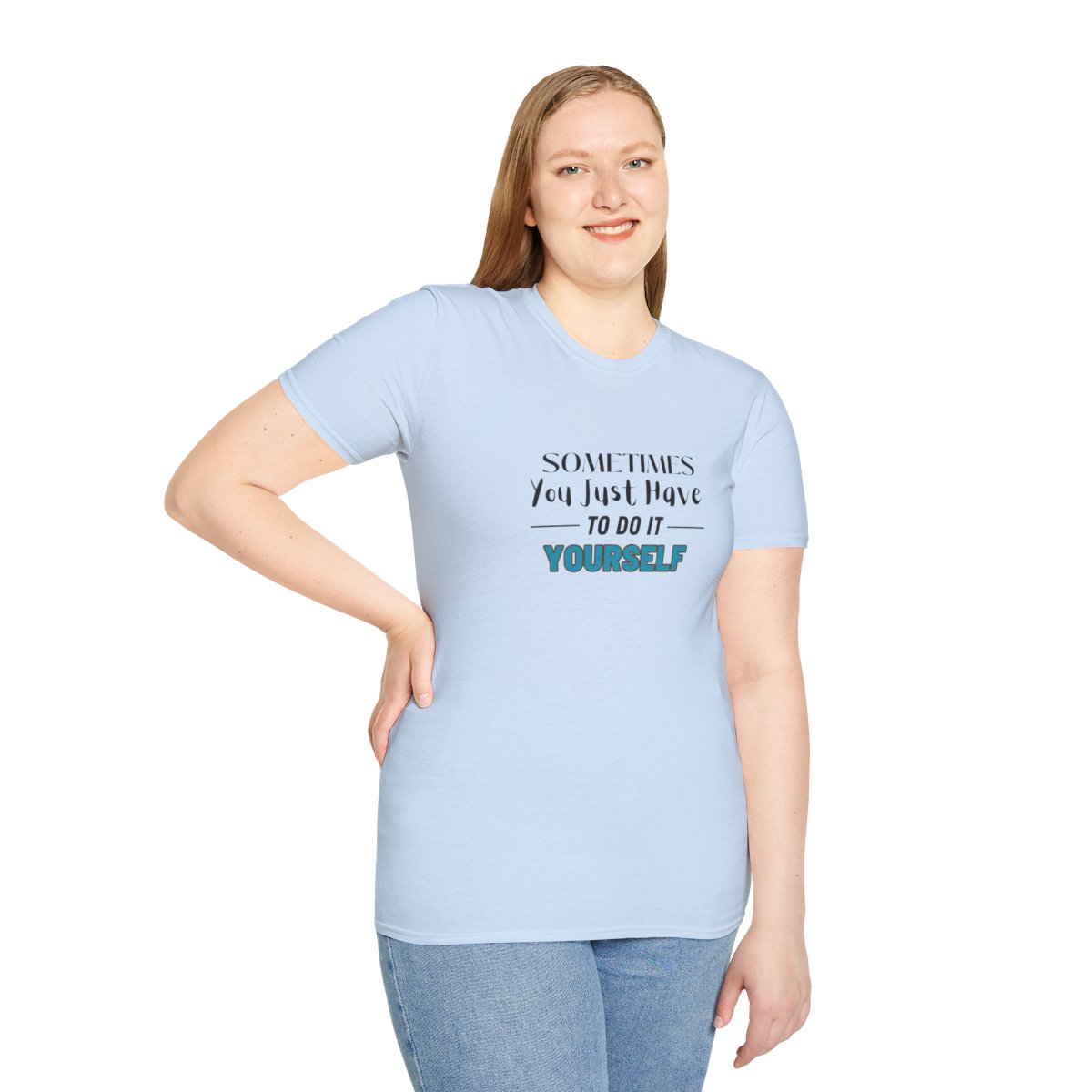 Sometimes You Just Have to Do It Yourself Softstyle T-Shirt - Image 77