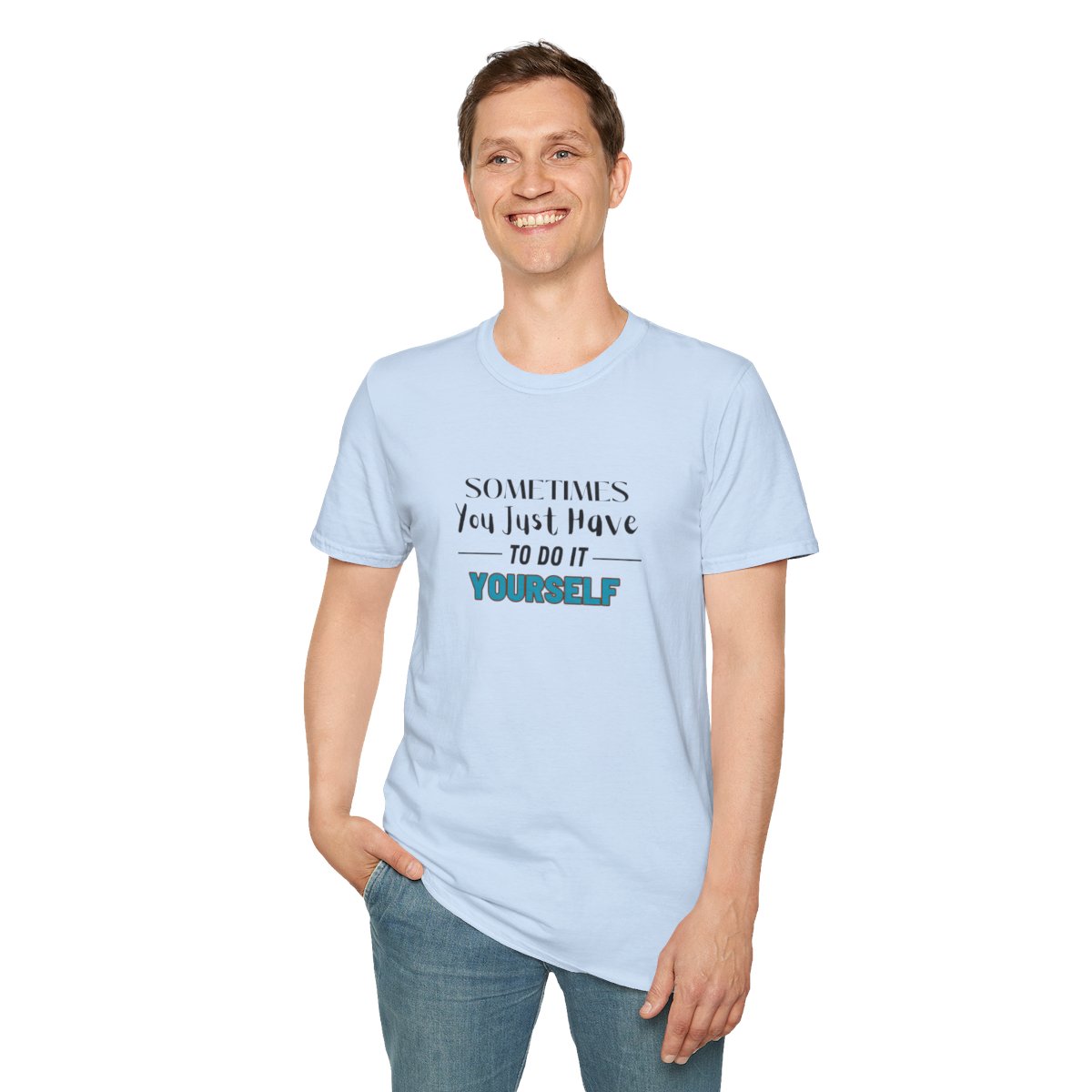 Sometimes You Just Have to Do It Yourself Softstyle T-Shirt - Image 79