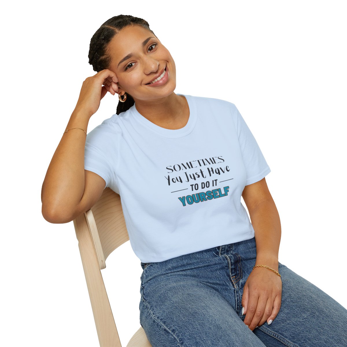 Sometimes You Just Have to Do It Yourself Softstyle T-Shirt - Image 82