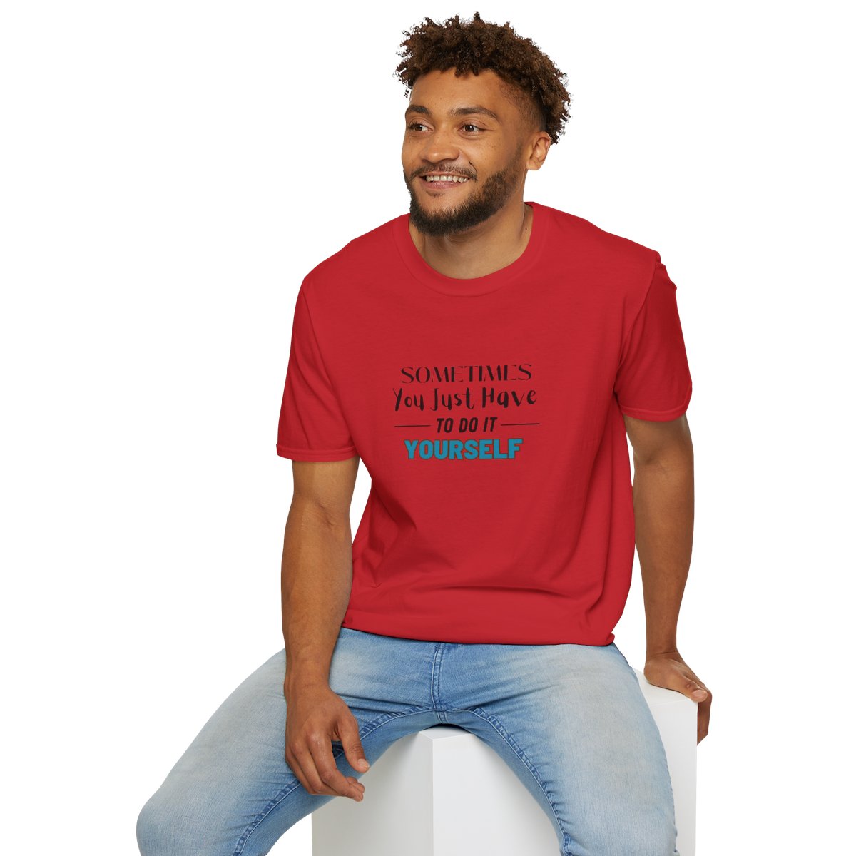Sometimes You Just Have to Do It Yourself Softstyle T-Shirt - Image 120