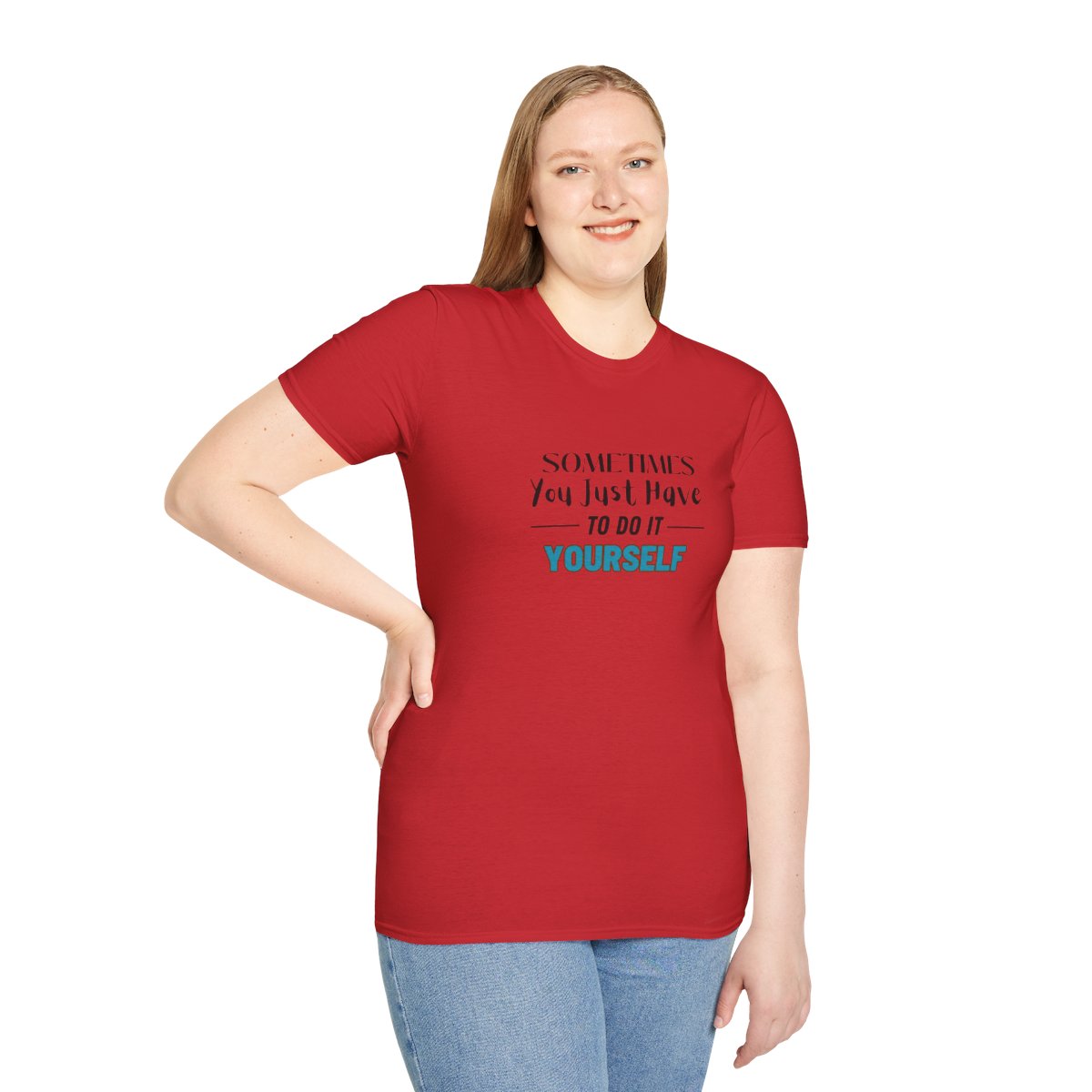 Sometimes You Just Have to Do It Yourself Softstyle T-Shirt - Image 113