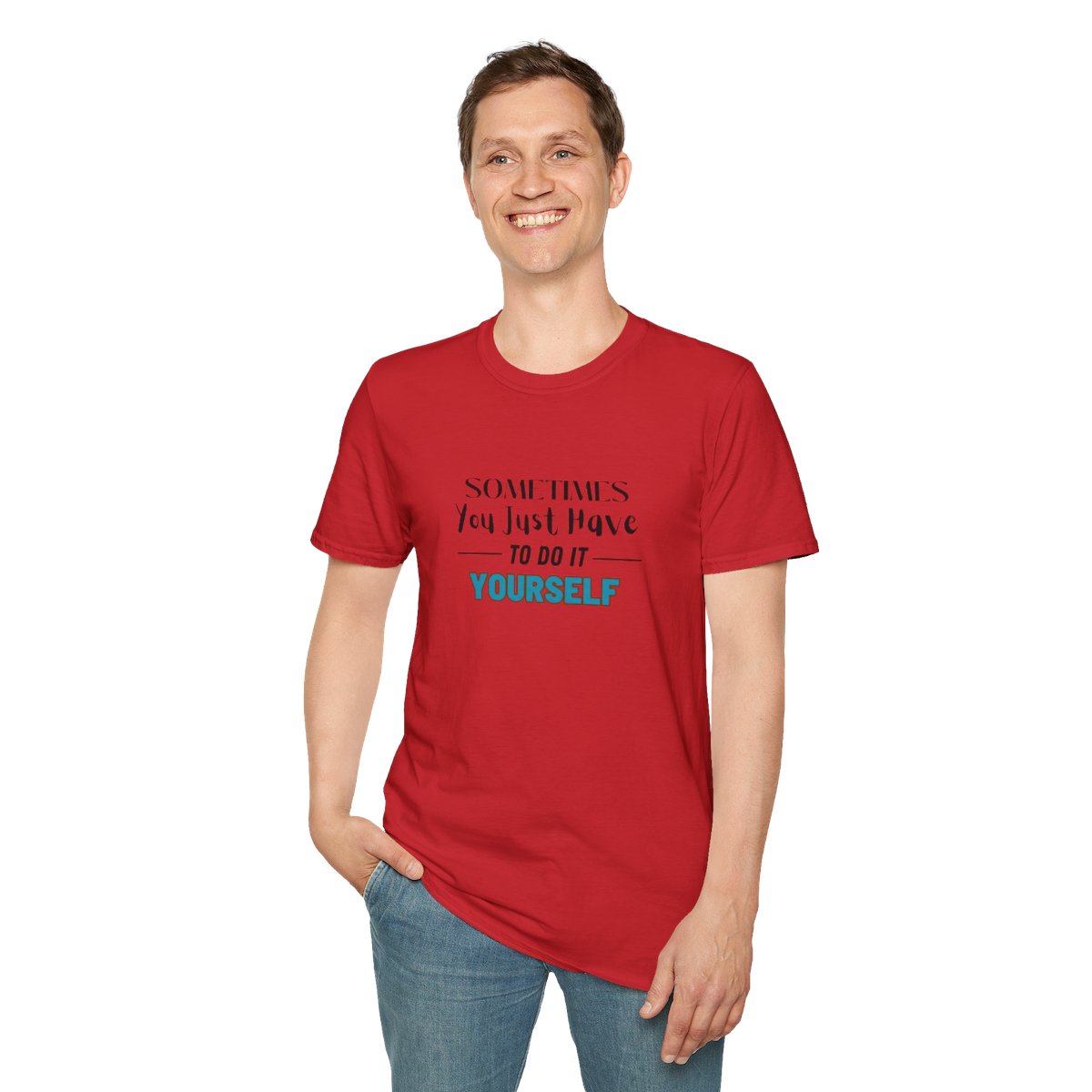 Sometimes You Just Have to Do It Yourself Softstyle T-Shirt - Image 115
