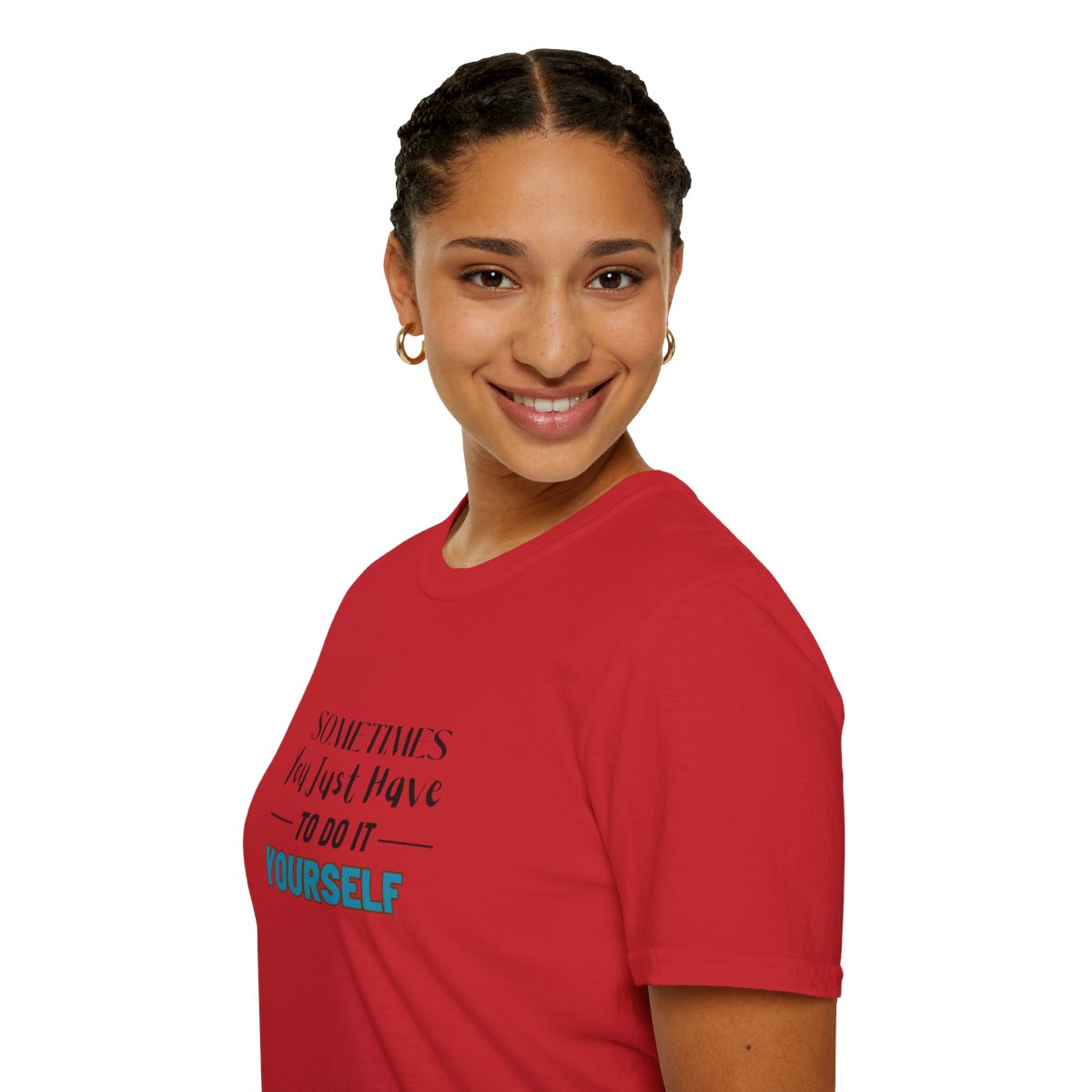 Sometimes You Just Have to Do It Yourself Softstyle T-Shirt - Image 117