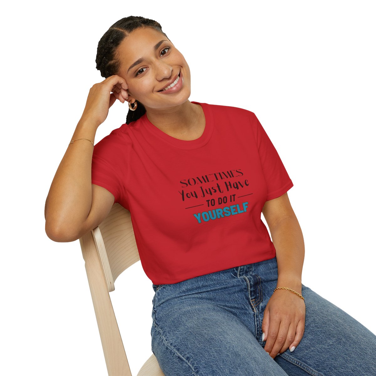 Sometimes You Just Have to Do It Yourself Softstyle T-Shirt - Image 118