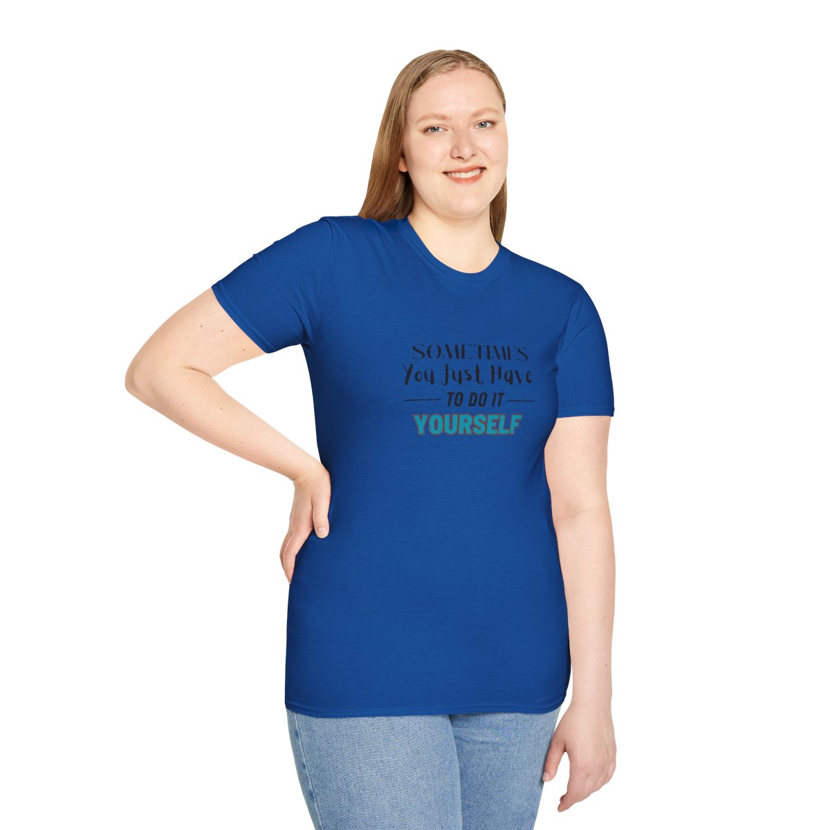 Sometimes You Just Have to Do It Yourself Softstyle T-Shirt - Image 89