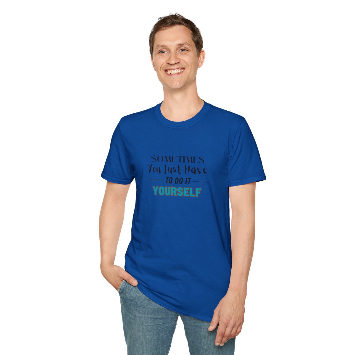 Sometimes You Just Have to Do It Yourself Softstyle T-Shirt - Image 91