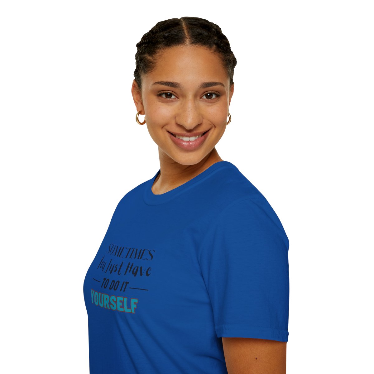 Sometimes You Just Have to Do It Yourself Softstyle T-Shirt - Image 93