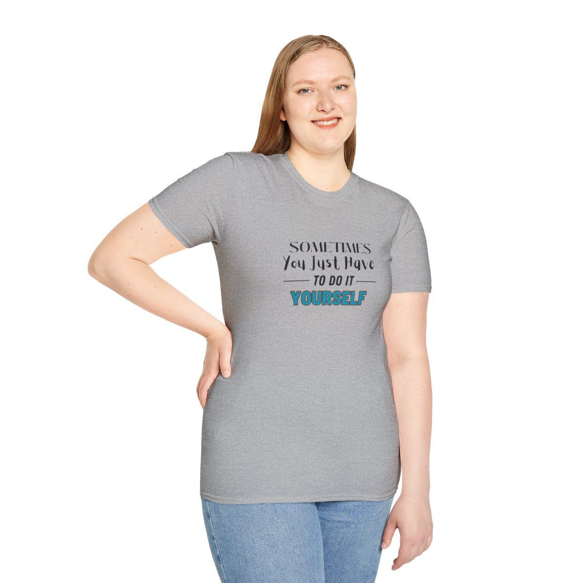 Sometimes You Just Have to Do It Yourself Softstyle T-Shirt - Image 41