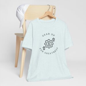 "Gear Up for Greatness” T-shirt Short Sleeve Tee