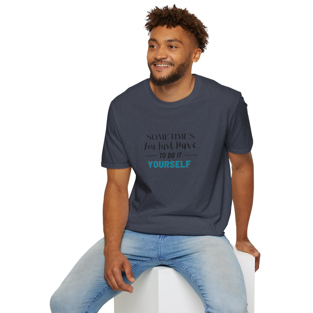 Sometimes You Just Have to Do It Yourself Softstyle T-Shirt - Image 108