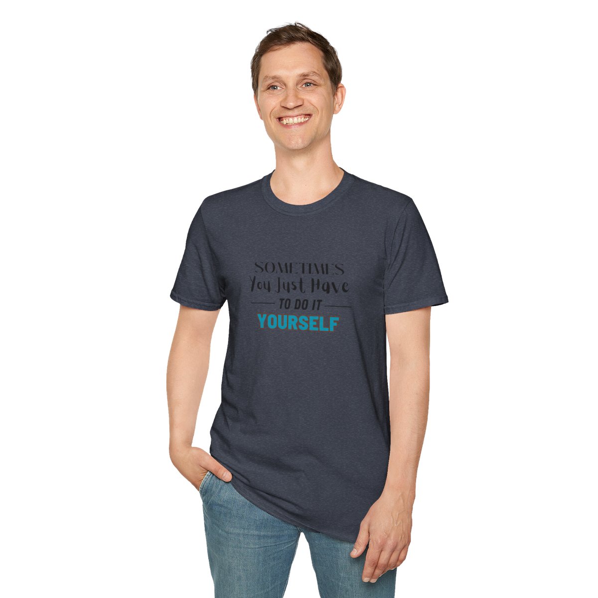 Sometimes You Just Have to Do It Yourself Softstyle T-Shirt - Image 103