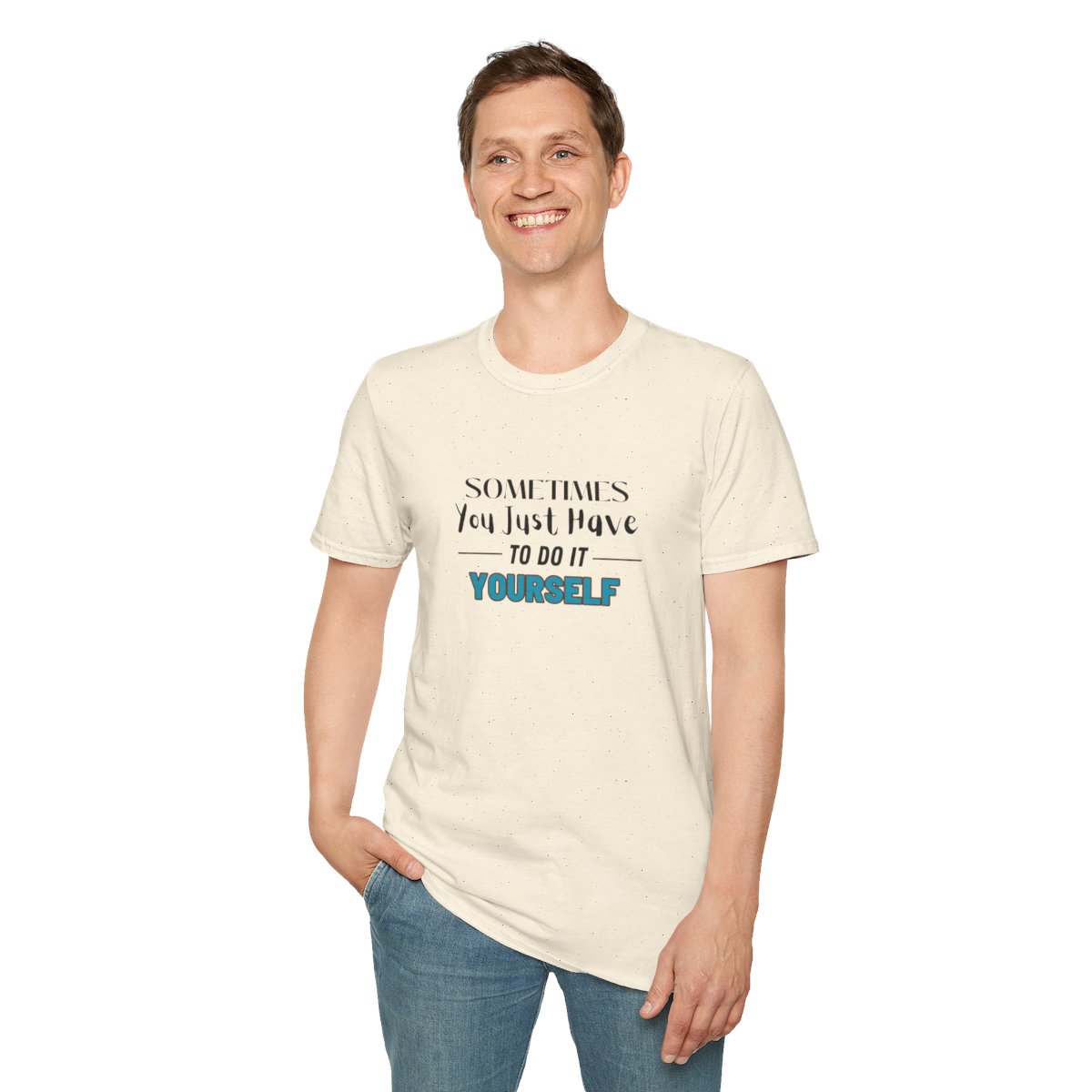 Sometimes You Just Have to Do It Yourself Softstyle T-Shirt - Image 55