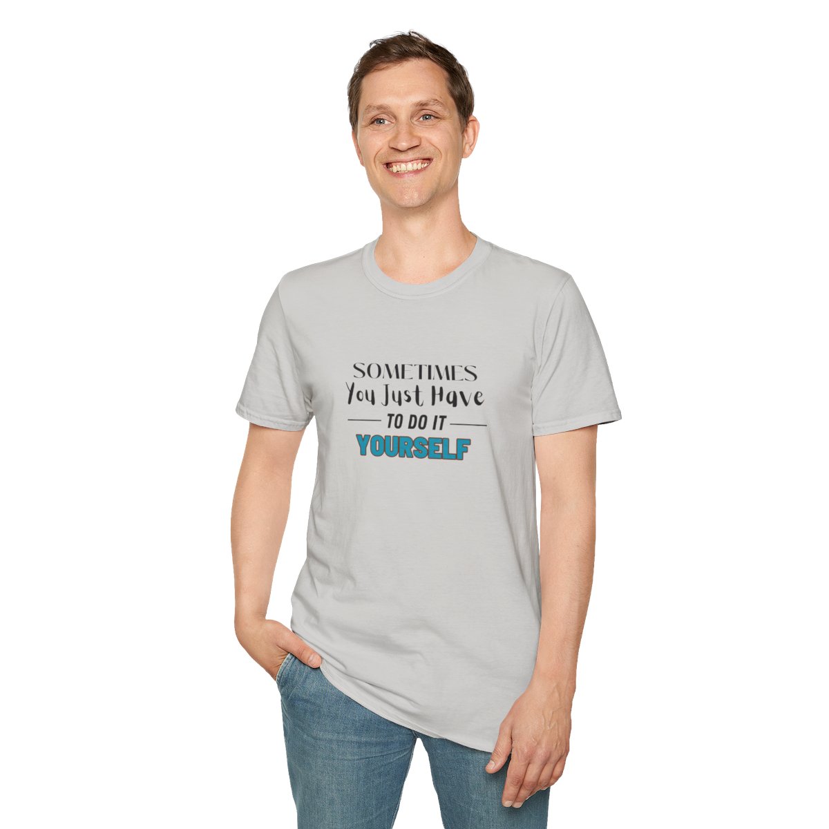 Sometimes You Just Have to Do It Yourself Softstyle T-Shirt - Image 31