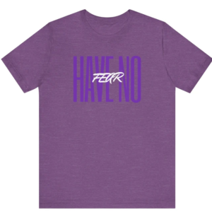 Have No Fear Short Sleeve T-Shirt