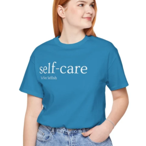 Self-Care Is Not Selfish Short Sleeve T-shirt