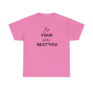 Be Your Very Best You Unisex Heavy Cotton Tee